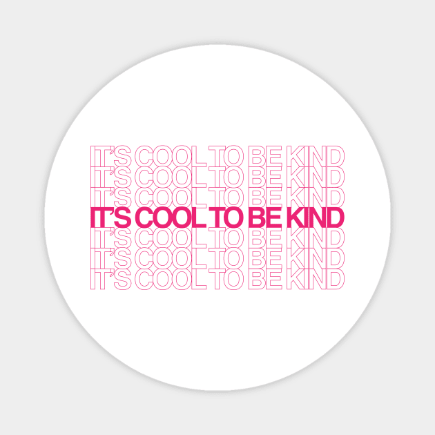 It's Cool To Be Kind Magnet by Taylor Thompson Art